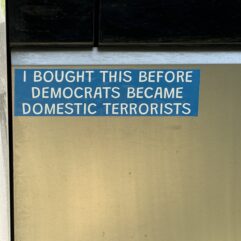 "I Bought This Before Democrats Became Domestic Terrorists" - Bumper Sticker