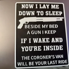 Now I lay me down to sleep beside my bed a gun I keep - Sign